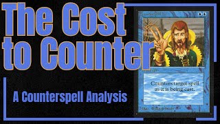 The Cost to Counter: A Counterspell Analysis
