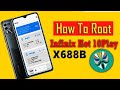 Root Infinix Hot 10 Play X688B V464 Magisk install Easy Guide