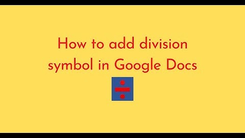 How to add division symbol in Google Docs