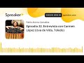 Vino al Natural. Episodio 22. Entrevista con Carmen López (Uva de Vida, Toledo)
