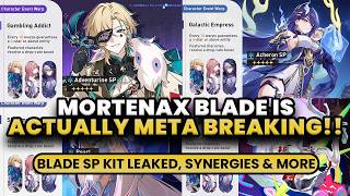 BLADE SP IS BROKEN!!! MORTENAX BLADE KIT REVEAL, TEAM SYNERGIES &amp; MORE INFO!! - HSR LEAKS