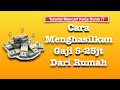 Tutorial Cara Mendapatkan Gaji 5-25jt Hanya Bekerja Dari Rumah
