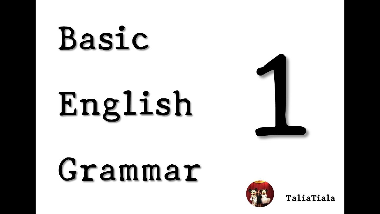 BASIC ENGLISH GRAMMAR l ไวยากรณ์พื้นฐานภาษาอังกฤษ