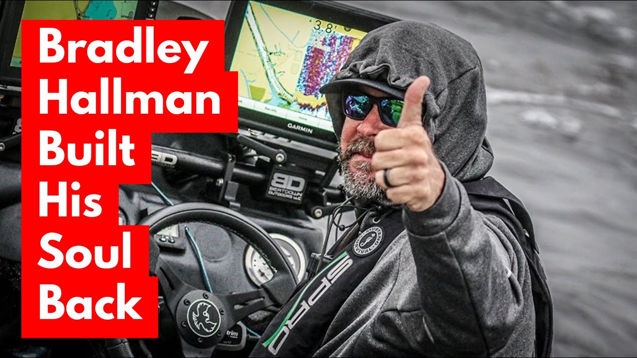 Bradley Hallman Built His Bass Fishing Soul Back YouTube