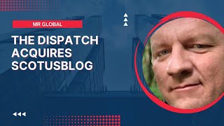 The Dispatch Acquires ScotusBlog
