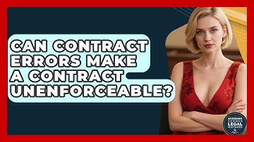 Can Contract Errors Make a Contract Unenforceable? | Avoiding Common Legal Mistakes News
