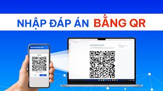 UnT Dạy Học: Hướng dẫn Nhập Đáp Án Trắc Nghiệm Bằng Quét Mã QR screenshot 5