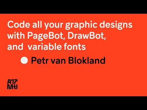 Code All Your Graphic Designs with PageBot, DrawBot and Variation Fonts - Petr van Blokland - ATypI