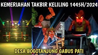 KEMERIAHAN TAKBIR KELILING 1445 H(2024) DS.BOGOTANJUNG KEC.GABUS KAB.PATI