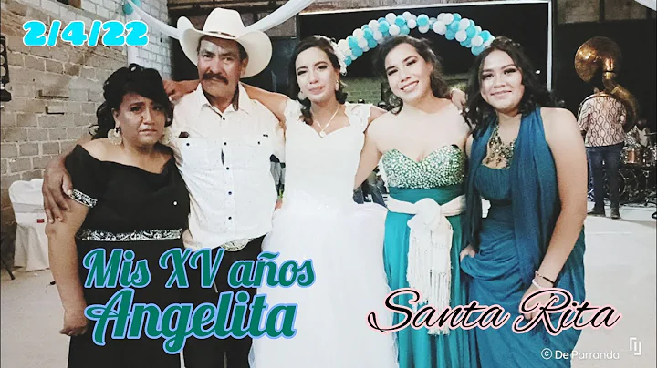 2/4/22 XV aos de Angelita en Santa Rita con Chuy A...