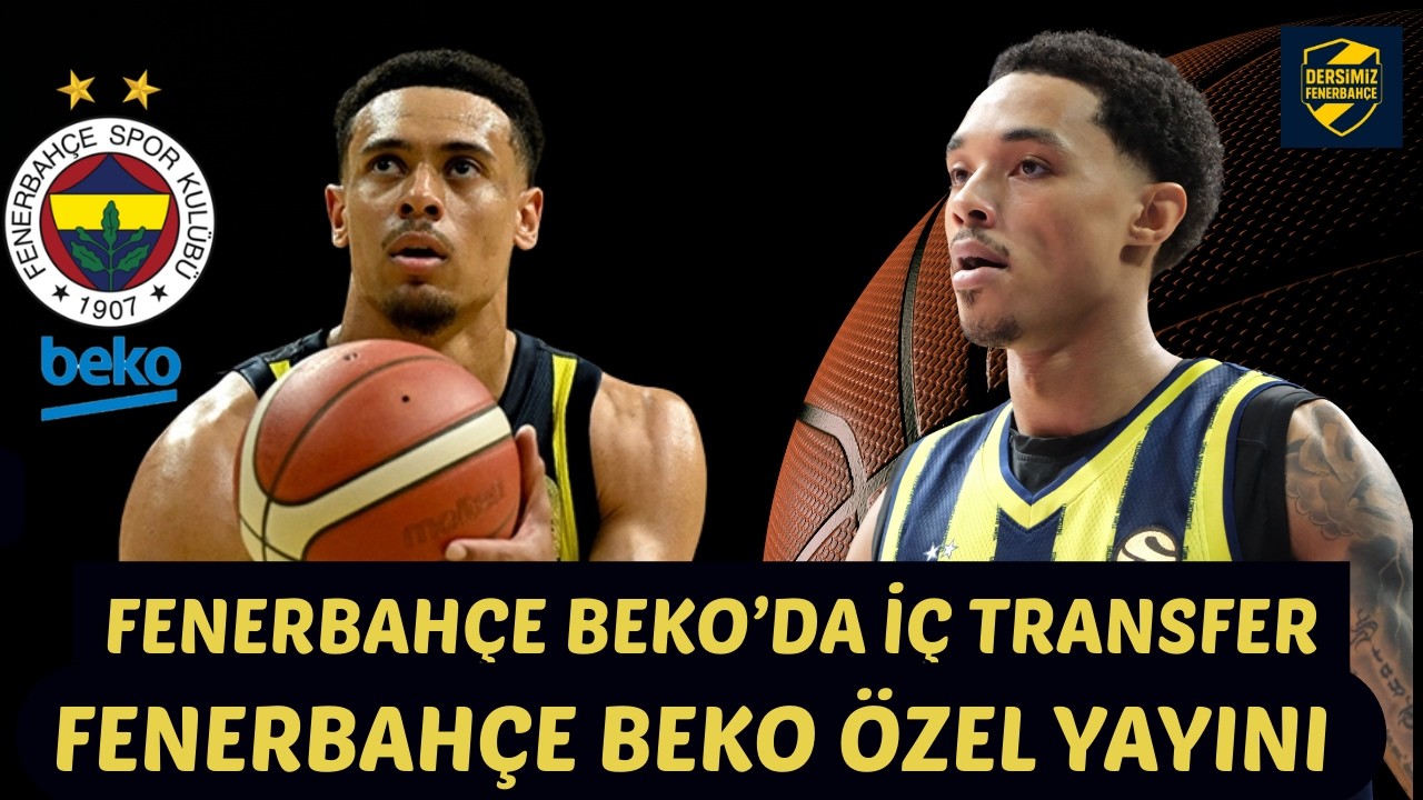 FENERBAHÇE BEKO İÇ TRANSFERDE ÇALIŞMALARA BAŞLADI / MUHTEMEL AYRILIKLAR