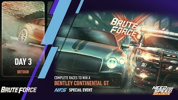 Bentley Continental GT | Day 3  DETOUR | NFS No Limits: Brute Force