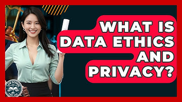 What Is Data Ethics And Privacy? - Law School Prep Hub