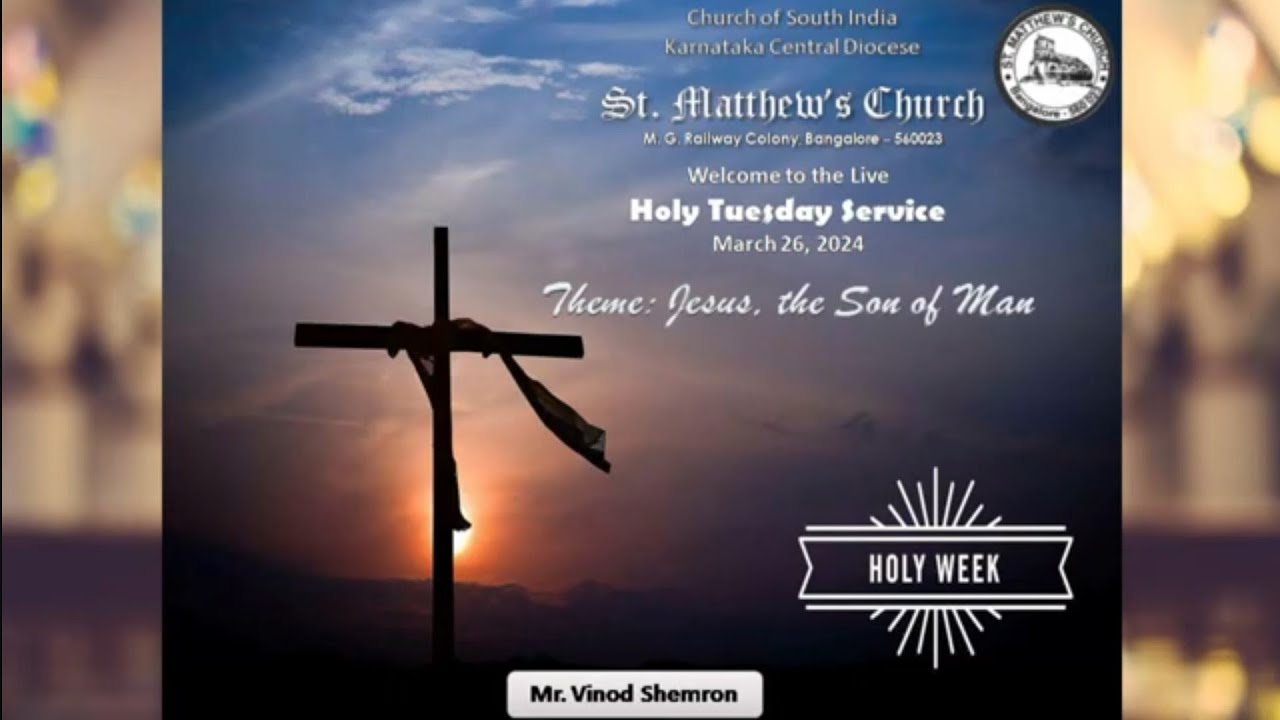 Holy Tuesday Worship Service LIVE | St. Matthews Church | CSI | BLR | Mr. Vinod Shemron | 26-03-2024