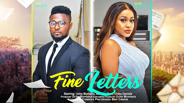 FINE LETTERS - UCHE MONTANA, MAURICE SAM, CHIKE DANIELS latest 2024 nigerian movies