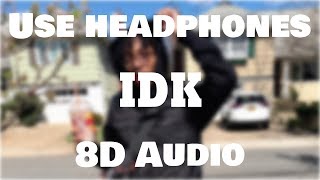 Lil Tecca - IDK (8D AUDIO)🎧 [BEST VERSION]