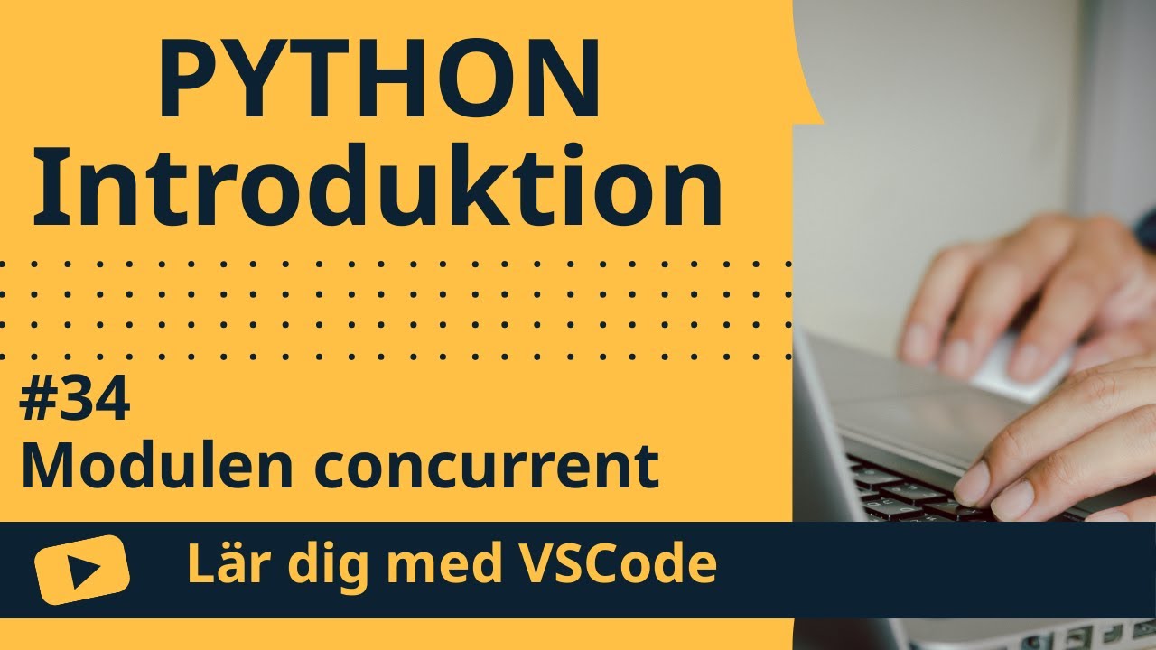 [Lär dig med VSCode] Python för Nybörjare #34 Modulen concurrent