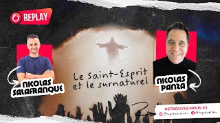 Le Saint-Esprit et le surnaturel - live avec Nicolas Panza et Nicolas Salafranque
