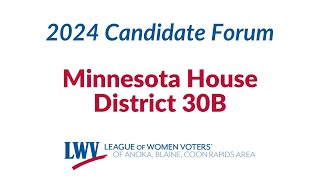 Minnesota House District 30B  - 2024 LWV ABC Candidate Forum