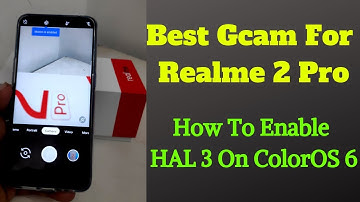 Gcam Test On Realme 2 Pro | How To Enable Realme 2 Pro HAL 3 | Google Camera For Realme 2 Pro| Gcam