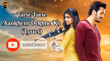 Tarse Tarse Aankhein Dekhne Ko - Full Song With (Lyrics) - Hello Movie Mobile King, Sagar Mane