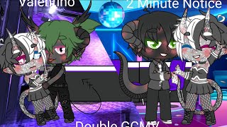 Valentino/2 Minute Notice Double GCMV