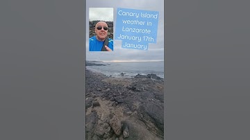 Canary Island weather in Lanzarote January 17th 2023 #travelonworld #lanzaroteweather #canaries