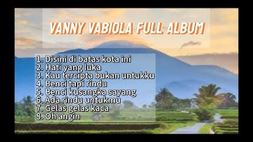 Disini di batas kota ini- suara emas vanny vabiola full album