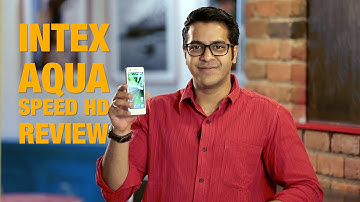 Review: How Fast is the INTEX Aqua Speed HD?
