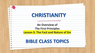Christianity: The First Principles - Lesson 05 - The Fact and Nature of Sin