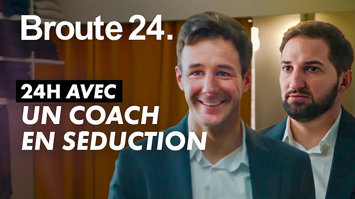 24H avec un coach en séduction ft. Benjamin Tranié - Broute 24 - CANAL+