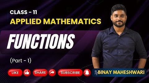 Class 11 Applied Maths: Functions Full Chapter | Concept + Questions + Tricks