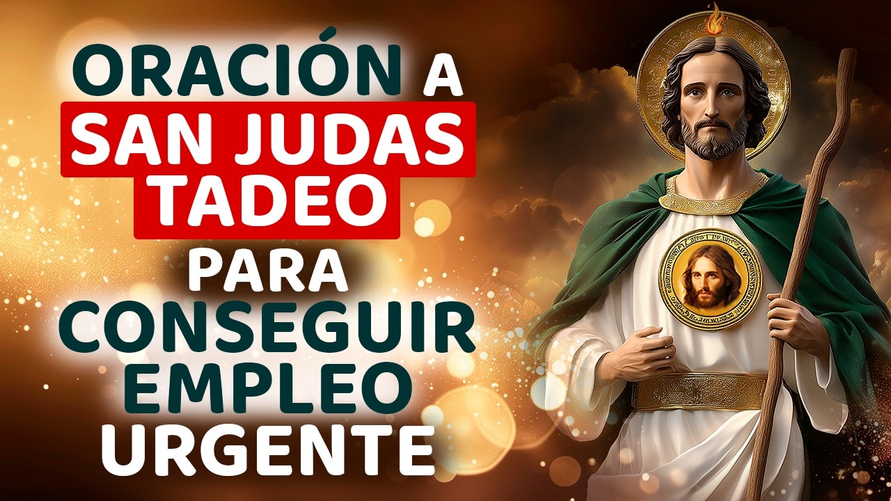 ORACIÓN A SAN JUDAS TADEO PARA CONSEGUIR EMPLEO URGENTE - YouTube
