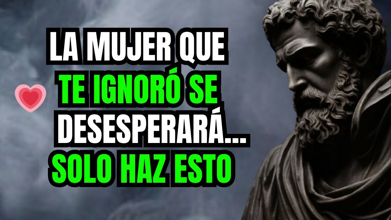 🤍Controla a La Mujer Que Te Ignora a Tu Manera | Estoicismo