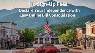 No Sign-Up Fees! Declare Your Independence with Easy Online Bill Consolidation