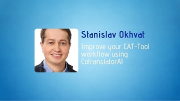 Stanislav Okhvat - Improve your CAT Tool workflow using CotranslatorAI