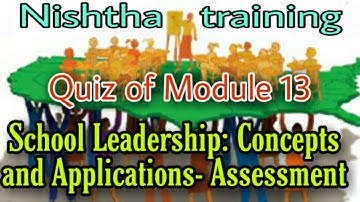 Nishtha | module 13 | diksha |  School leadership concepts and application  | in English |