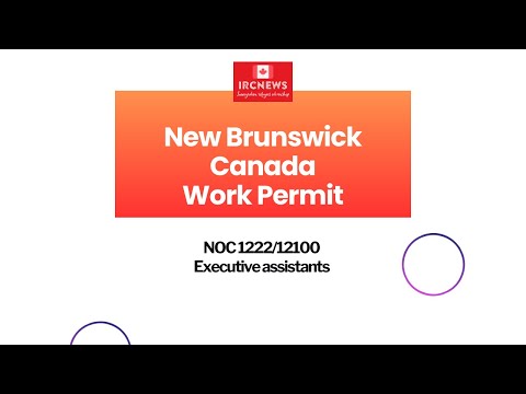 Canada Immigration New Brunswick NOC 1222/12100 Executive assistants Work Permits