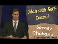 Man with Self-Control - sermon of Sergey Chobanu