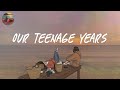 Our teenage years  a playlist reminds you the best time of your life  saturday melody playlist