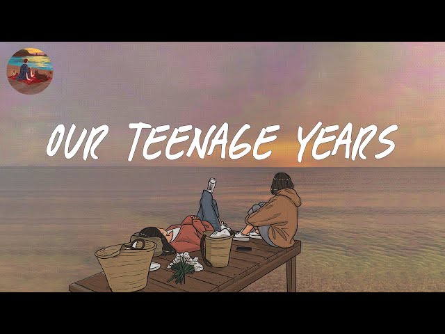 Our teenage years 🌈 A playlist reminds you the best time of your life ~ Saturday Melody Playlist class=