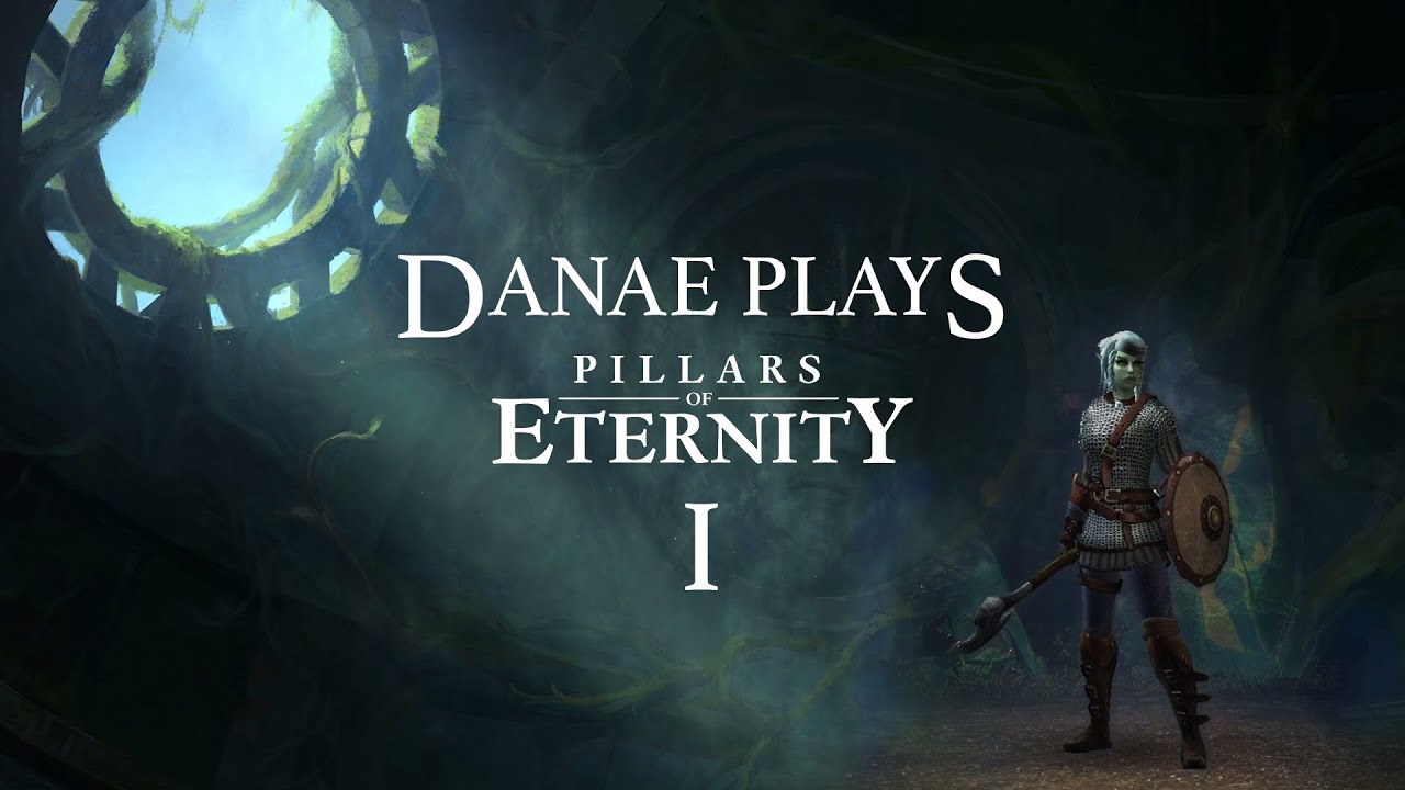 Danae plays Pillars of Eternity, episode 1: Ambush!