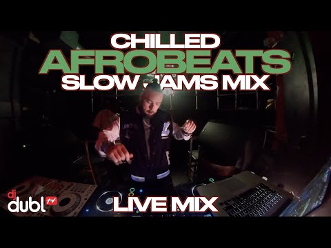 Chilled Afrobeats Slow Jams Mix 2025 [LIVE MIX]
