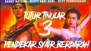 TUTUR TINULAR III PENDEKAR SYAIR BERDARAH FULL MOVIE