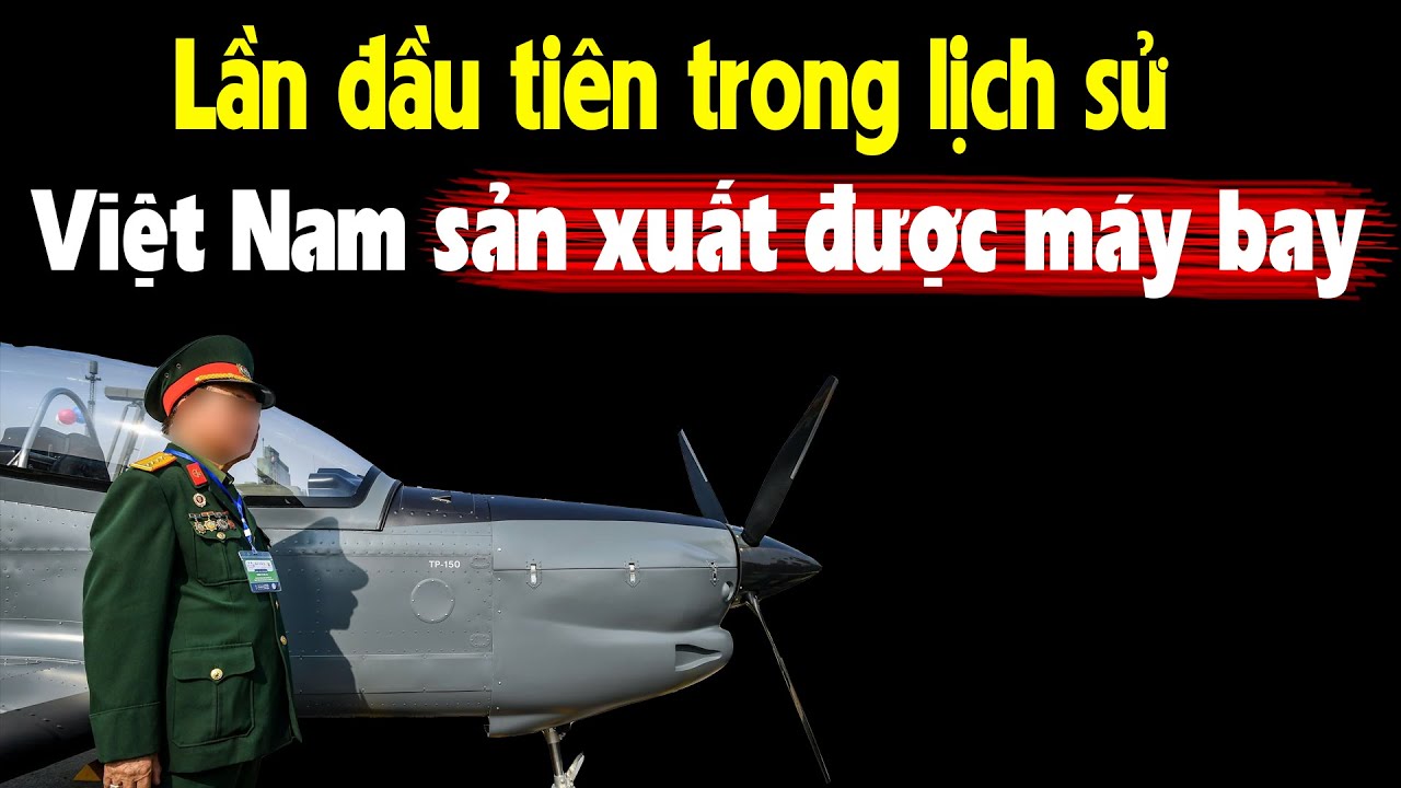 Outline Video Chưa từng có trong Lịch sử, VN sản xuất được máy bay