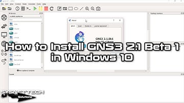 How to Install GNS3 2.1 Beta 1 in Windows 10 | SYSNETTECHSolutions