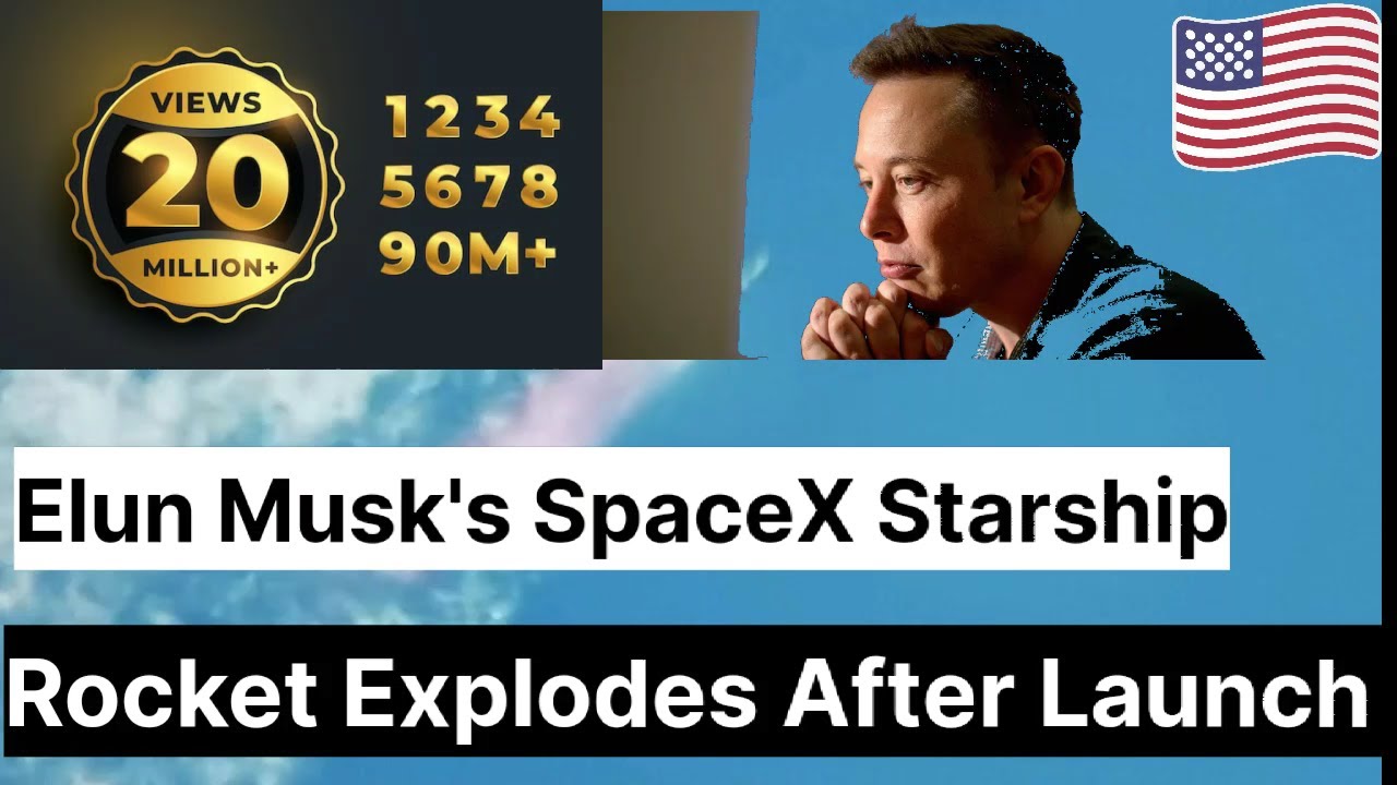 Starship Explosion Video : Watch | Elan Musk's Spacex Starship Rocket ...