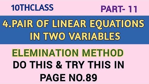 10thClass,Pair of Linear Equations in two Variables,Elemination Method,Do This,Try This in page no89