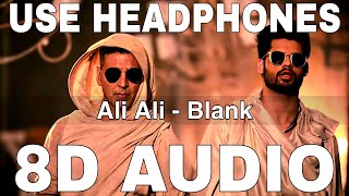 Ali Ali (8D ) || Blank || B Praak || Arko || Akshay Kumar || Sunny Deol, Karan Kapadia Resimi