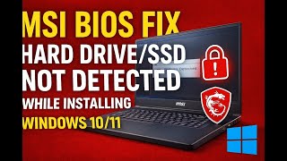 MSI BIOS Fix: Hard Drive/SSD Not Detected While Installing Windows 10/11